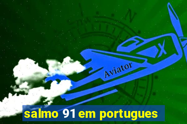 salmo 91 em portugues